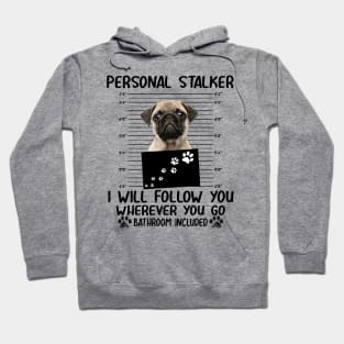 Personal Stalker Funny Pug Hoodie
